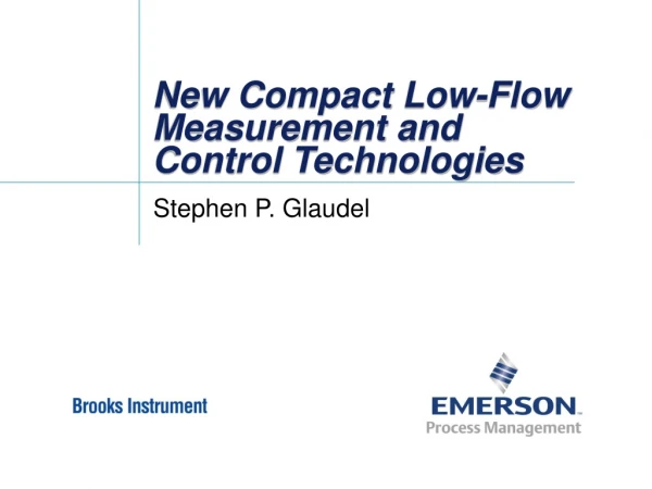 New Compact Low-Flow Measurement and Control Technologies