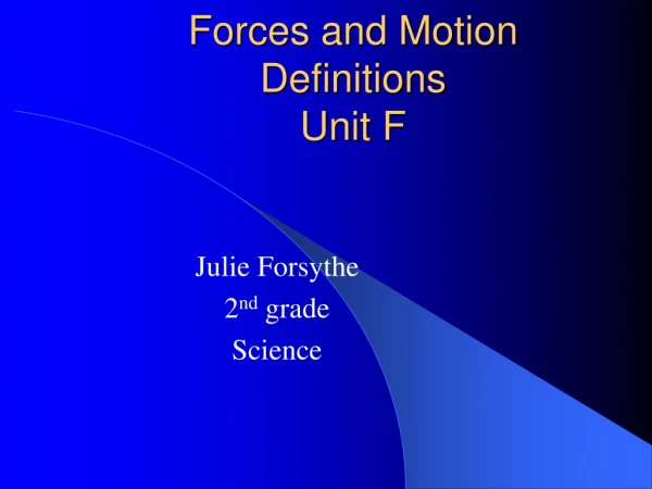 Forces and Motion Definitions Unit F