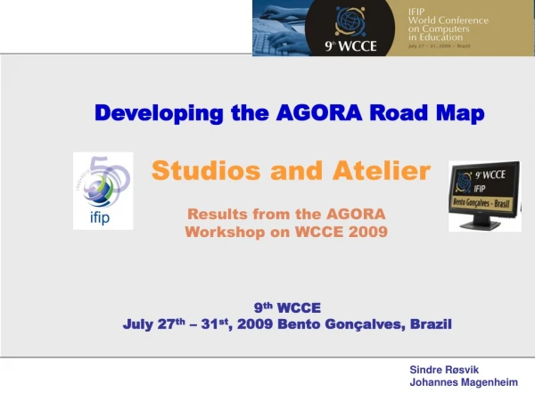 Developing the AGORA Road Map