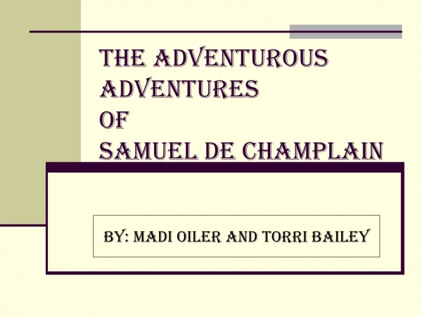 The Adventurous Adventures of Samuel de Champlain