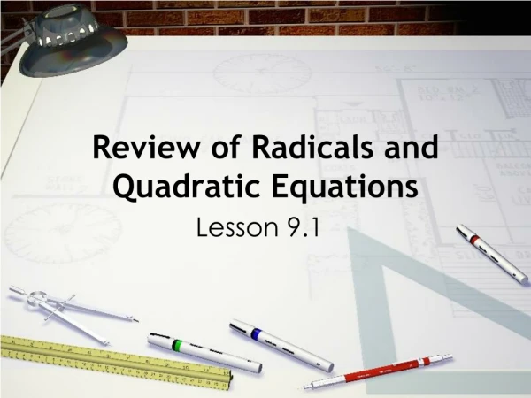 Review of Radicals and Quadratic Equations