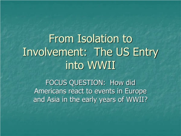From Isolation to Involvement: The US Entry into WWII