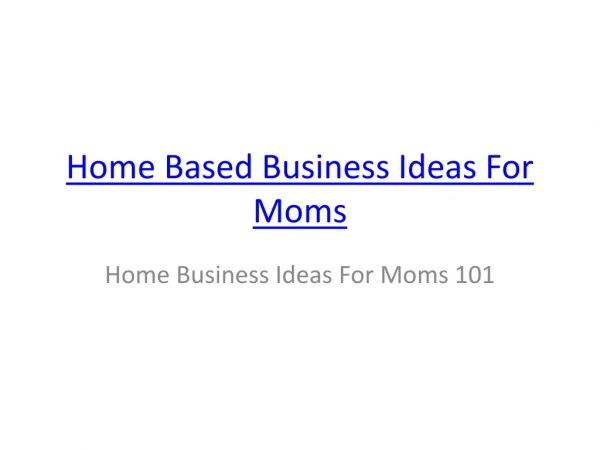 Home Based Business Ideas For Moms