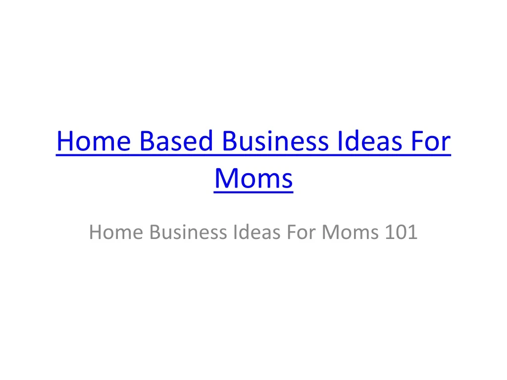 home based business ideas for moms