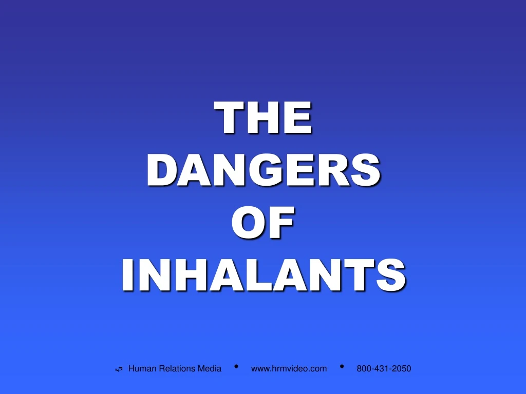 the dangers of inhalants