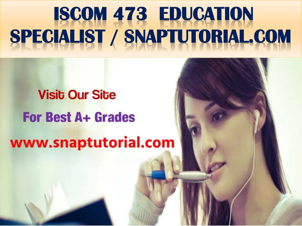 iscom 473 education specialist snaptutorial com