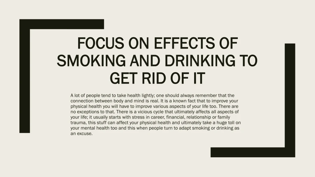 focus on effects of smoking and drinking to get rid of it