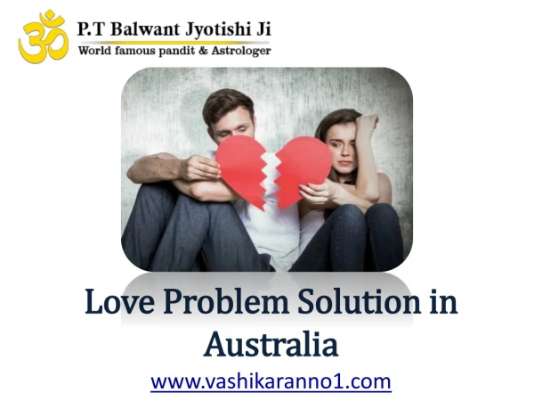 Love Problem Solution in Australia - ( 91-9950660034) - Pt. Balwant Jyotishi Ji
