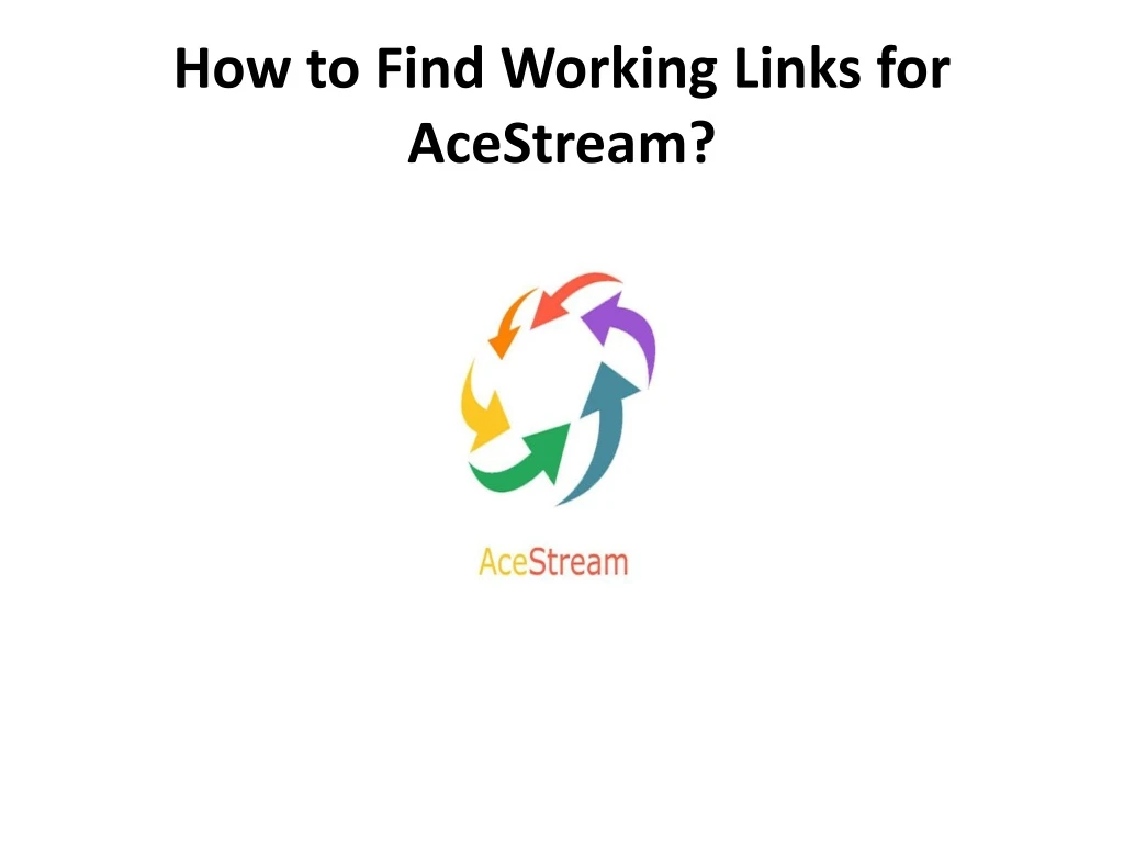how to find working links for acestream