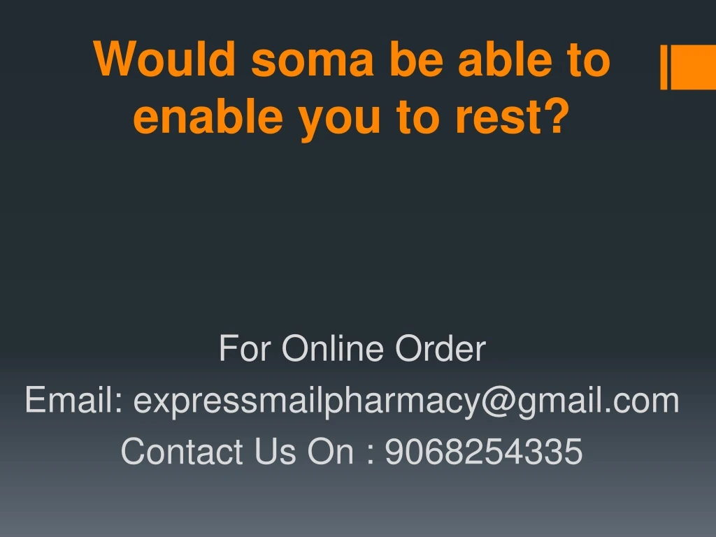 would soma be able to enable you to rest