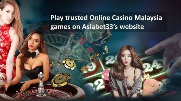 Online casino in malaysia asiabet33