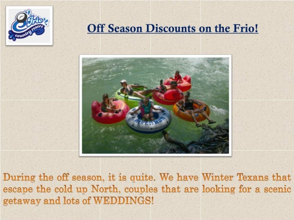 Off Season Discounts on the Frio!