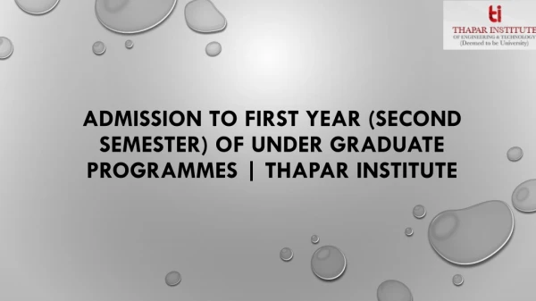 Admission to first year (second semester) of under graduate programmes | Thapar Institute