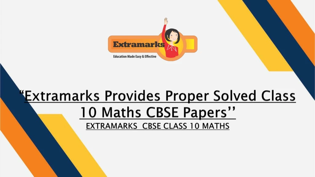 extramarks provides proper solved class 10 maths cbse papers extramarks cbse class 10 maths