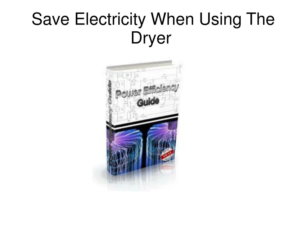 save electricity when using the dryer