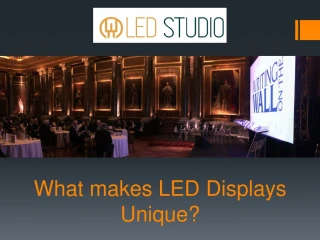 What makes LED Displays Unique? - slide 1