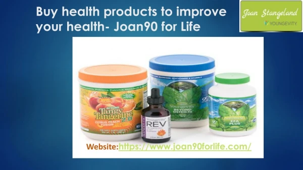 Buy health products to improve your health- Joan90 for Life