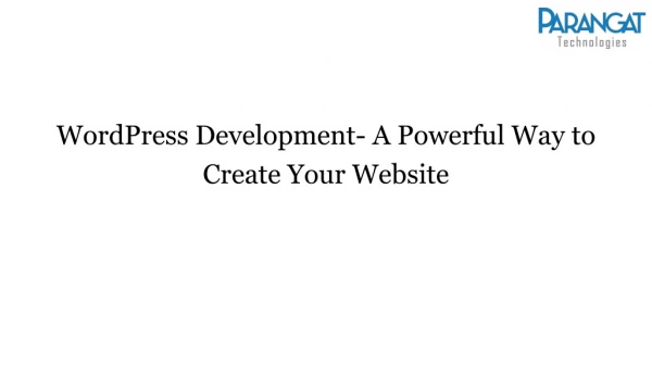 WordPress Development- A Powerful Way to Create Your Website