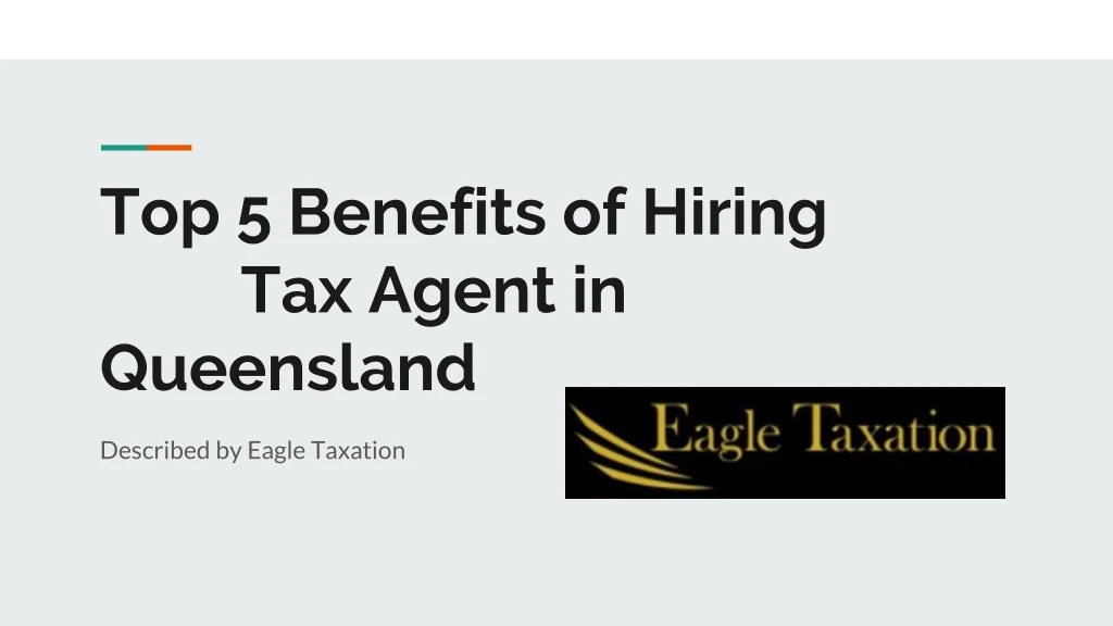 top 5 benefits of hiring tax agent in queensland
