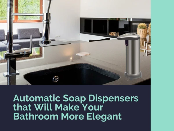 Automatic Soap Dispensers that Will Make Your Bathroom More Elegant