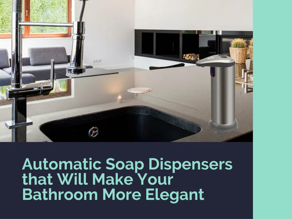 automatic soap dispensers that will make your