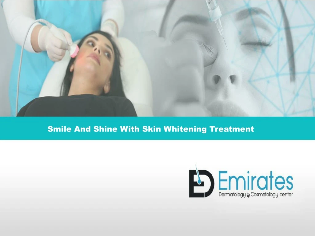 smile and shine with skin whitening treatment