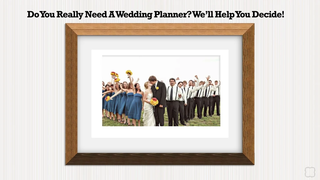 do you really need a wedding planner we ll help you decide