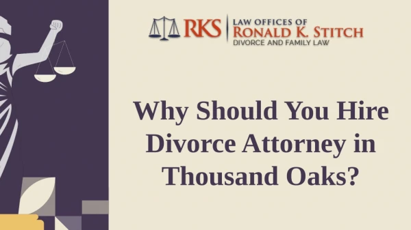 Why Should You Hire Divorce Attorney in Thousand Oaks?