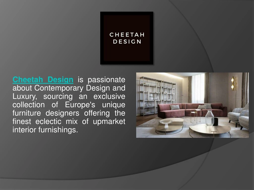 cheetah design is passionate about contemporary