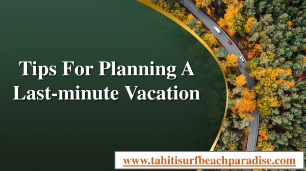 Tips For Planning A Last-minute Vacation