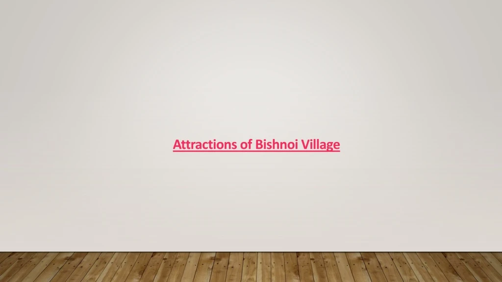 attractions of bishnoi village