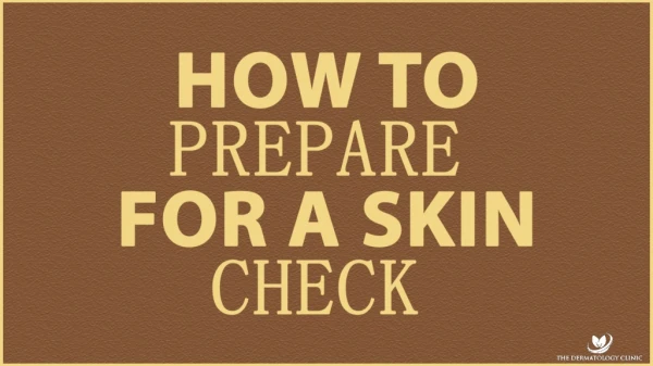 How To Prepare For A Skin Check