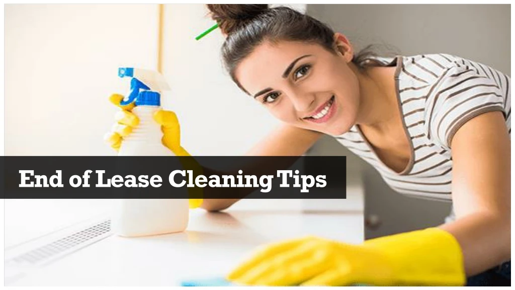 end of lease cleaning tips