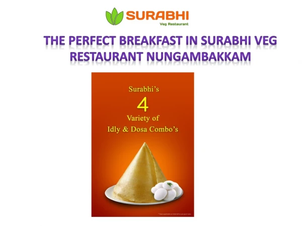 The Perfect Breakfast in surabhi Veg Restaurant Nungambakkam