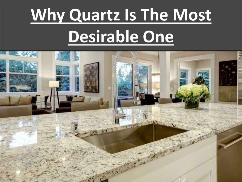 why quartz is the most desirable one