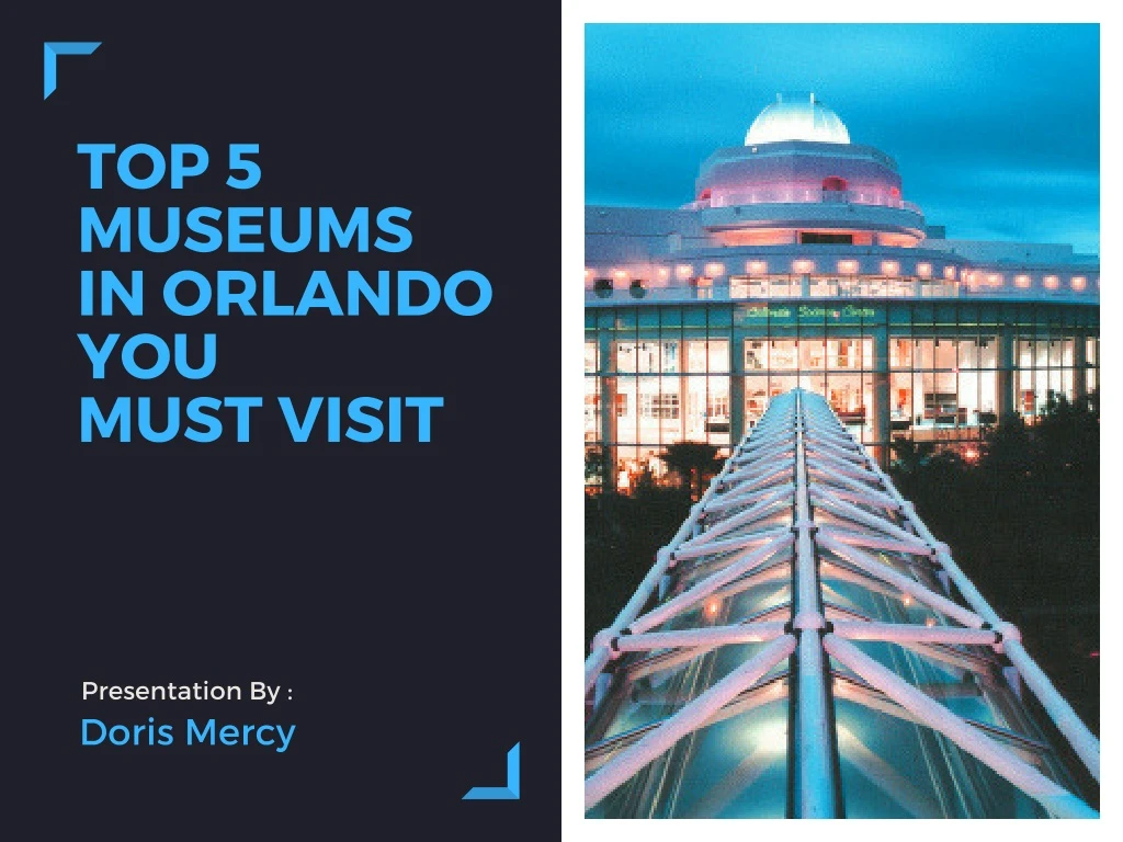 top 5 museums in orlando you must visit