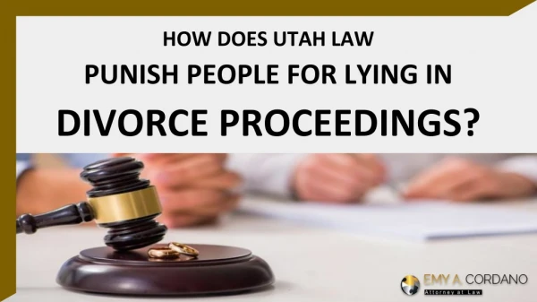 How Does Utah Law Punish People For Lying in Divorce Proceedings?