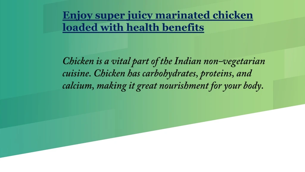 enjoy super juicy marinated chicken loaded with