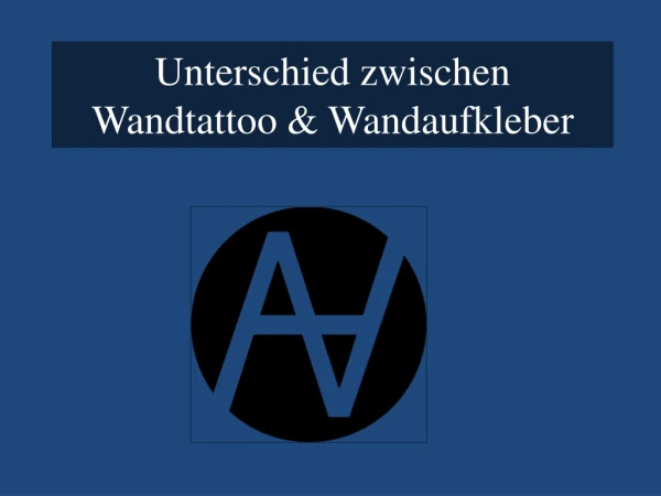 Unterschied zwischen Wandtattoo & Wandaufkleber