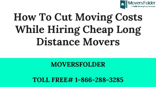 How To Cut Moving Costs While Hiring Cheap Long Distance Movers