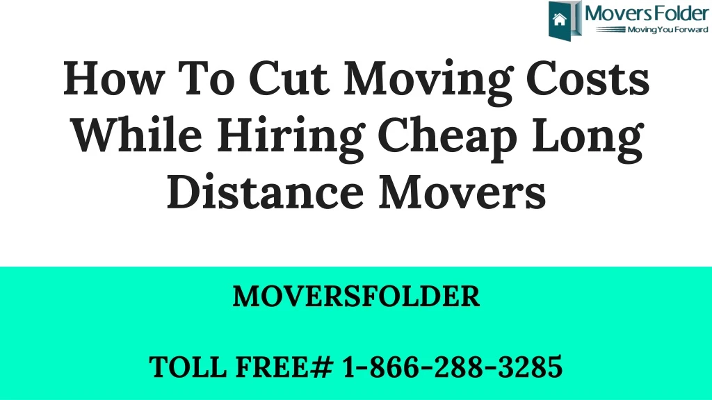 how to cut moving costs while hiring cheap long distance movers