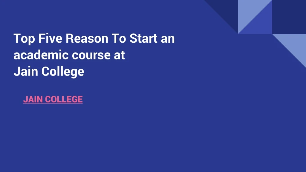 top five reason to start an academic course at jain college