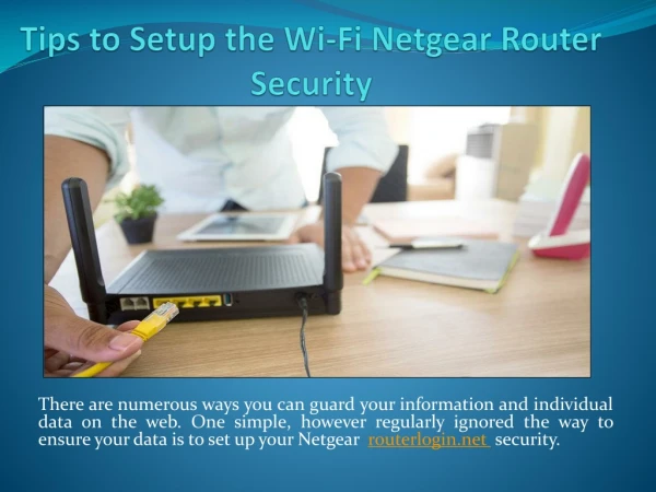 Tips to Setup the Wi-Fi Netgear Router Security