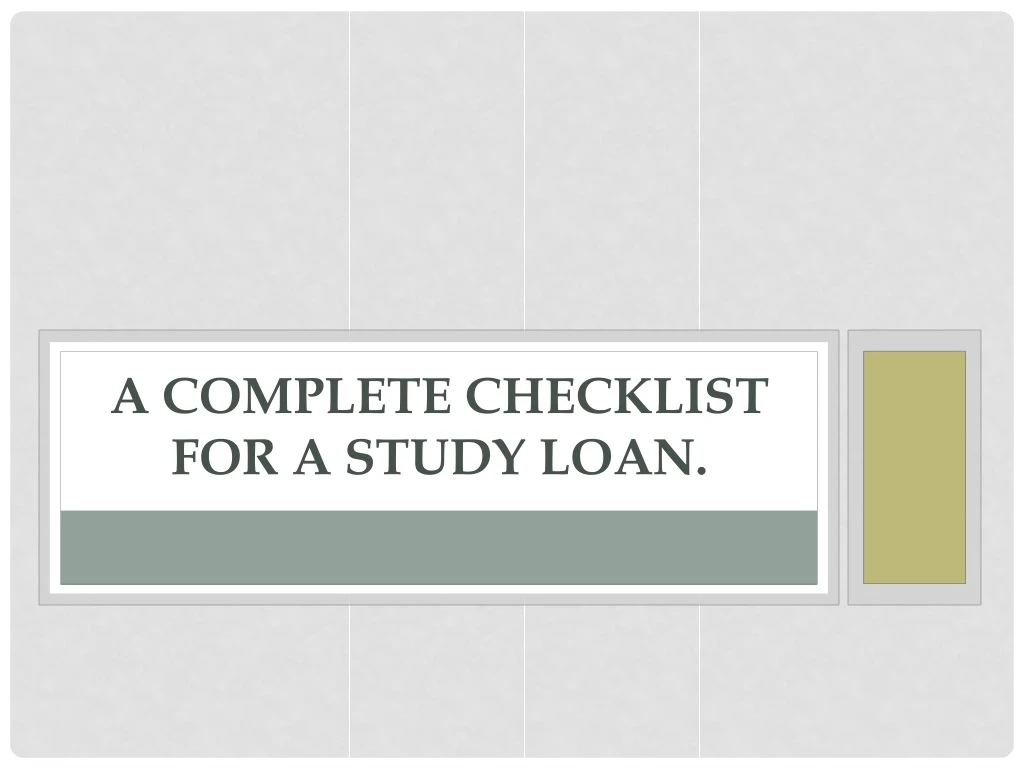 a complete checklist for a study loan