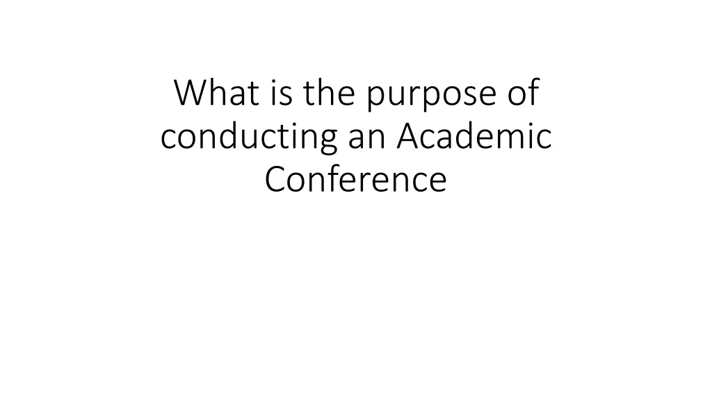 what is the purpose of conducting an academic conference