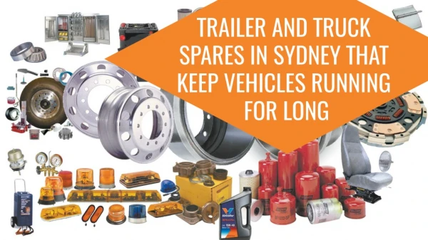 Trailer and Truck Spares in Sydney That Keep Vehicles Running for Long