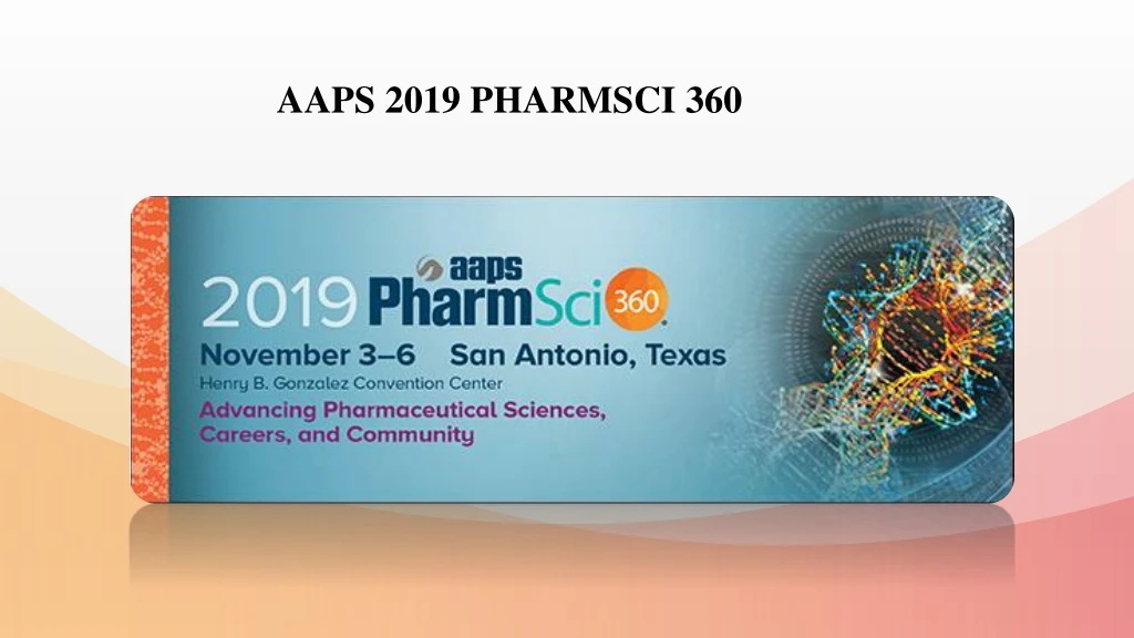 PPT AAPS 2019 PHARMSCI 360 PowerPoint Presentation, free download