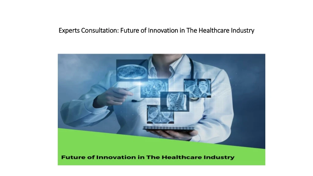 experts consultation future of innovation in the healthcare industry