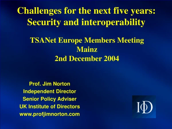 Challenges for the next five years: Security and interoperability