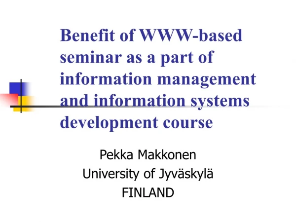 Pekka Makkonen University of Jyväskylä FINLAND